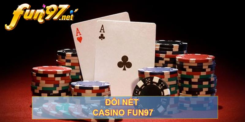 Đôi nét Casino FUN97